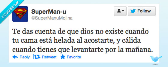 mañana,calor,frío,dios no existe,cama,noche