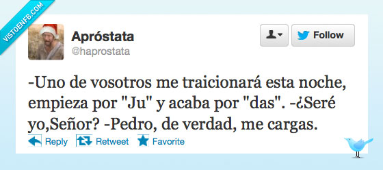 pedro,tonto retrasado,judas,jesus,traicionara,traicion,noche,cargas