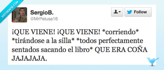 viene,profesor,recoger,disimular,coña,broma,cosas del colegio