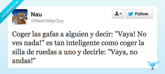 delicadezas,no andas,silla de ruedas,no ves,gafas,ciego,andas