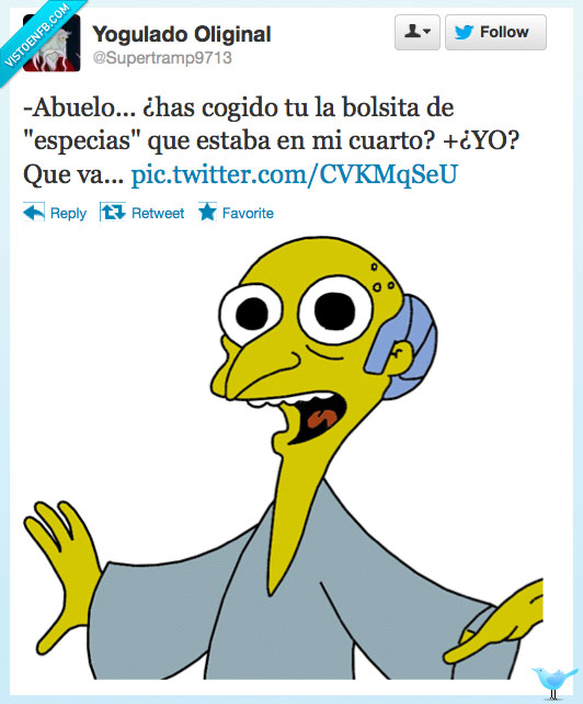 droga,abuelo,twitter,sr burns,os traigo paaaaaz,simpson,pupilas,bolsita