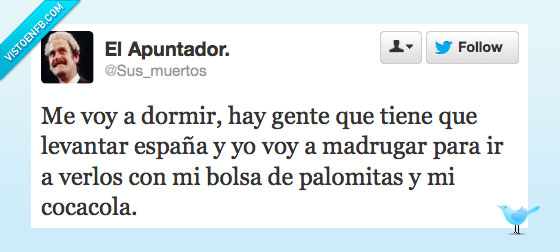 dormir,gente,tiene,levantar,españa,madrugar,ver,palomitas,cocacola