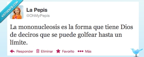 Castigo,Dios,Mononucleosis,@ohmypepis
