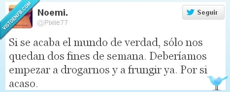 drogas,fin del mundo,twitter