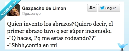 abrazos,que haces,incomodo,primero