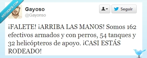 helicopteros,falete,casi,rodear,gordo,manos arriba