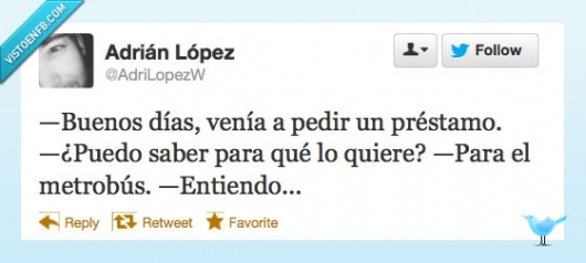 entiendo,entiendo...,metrobús,dinero,caro,préstamo,millonada,pedir,banco