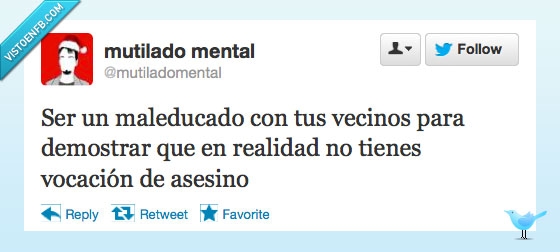 hola,educación,asesino,nunca saludaba,vecino