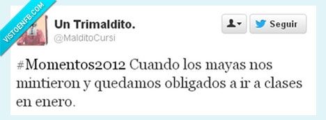 Fin del mundo,Mayas,Mentirosos,Enero,Clases,:okay: