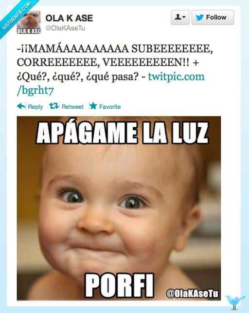 llamar,madre,mama,gritar,ven,apaga,luz,bebe,porfi