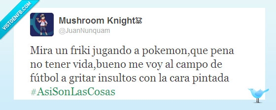 otakus,frikis,jugar,gameboy,campo,cara pintada,ultras,deporte,pokemon,frikis del deporte