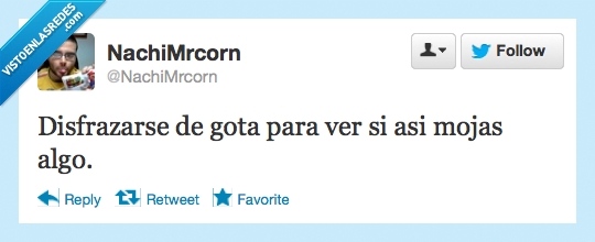 agua,mojar,disfraz,ver,moja,algo,disfrazarse,gota