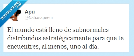 estrategia.mundo,subnormales,tontos,diseñado,twitter,apu
