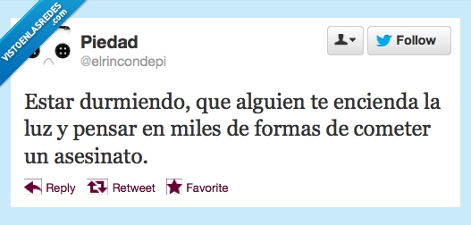 durmiendo,dormir,luz,despertar,encender,encienda,cometer,asesinato