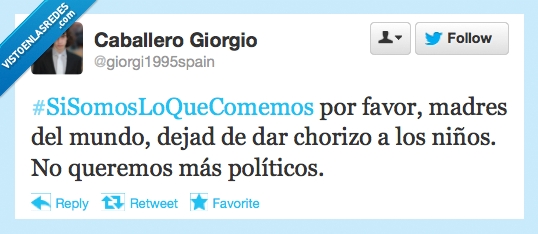 somos,comemos,chorizo,politico,madre