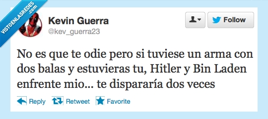Odio,Hitler,Bin laden,Arma,odie,dispara