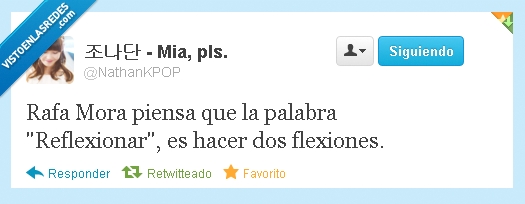 Rafa Mora,flexiones,JAJAJAJAJA,pensar,bueno,reflexionar