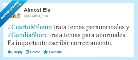 Cuarto Milenio,Almost Ela,Twitter,Shake_me,Gandía Shore,normales,anormales,importante,escribir