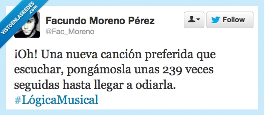 Cancion,preferida,repetir,odiar,lógica,musical