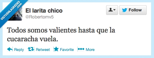 hasta,somos,todos,gritar,mariquita,valiente,vuela,cucaracha