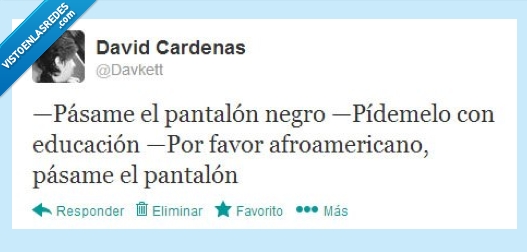 afroamericano,twitter,pantalon,negro,racista