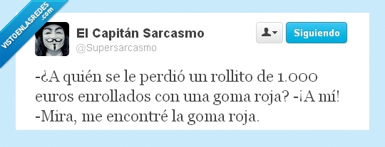 capitan sarcasmo,roja,goma,1000€,robar,ladron