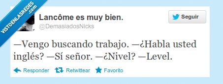 Level,Inglés,Señor,Trabajo,Nivel de inglés parecido al de Sergio Ramos,Nivel