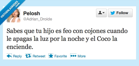 enciende,coco,noche,luz,apaga,feo,hijo,sabes