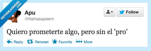 indirecta,meter,pro,algo,prometer