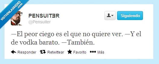 Ciego,ver,vodka,barato,quiere