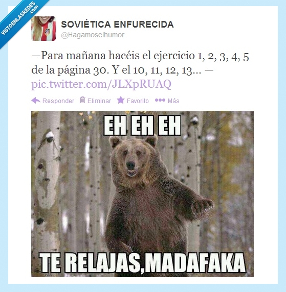 Ejercicio,relajas,madafaca,twitter,mañana,profesora,clase,oso