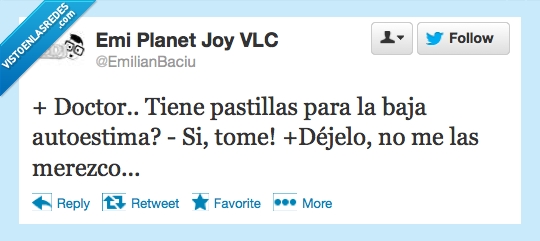 Doctor,pastillas,baja,autoestima,merezco,merecer