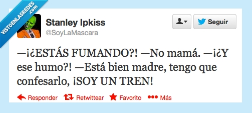 mascara,drogas,tren,coherencia,mama,confesar