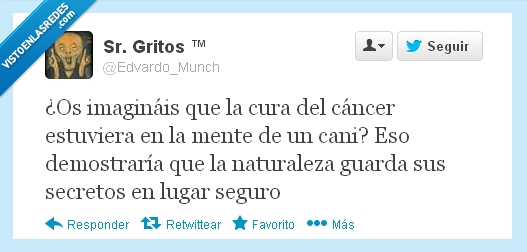 lugar,seguro,cani,cancer,cura,mente,demostrar,naturaleza,secreto