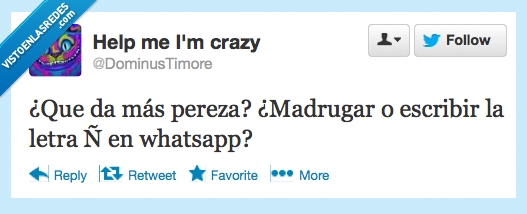 pereza,madrugar,escribir,eñe,whatsapp