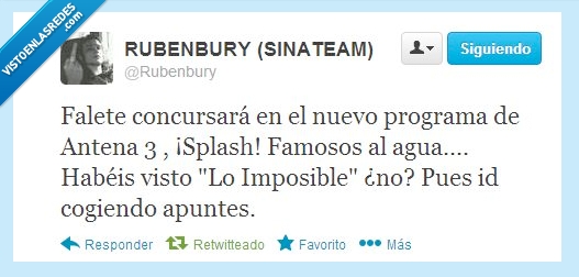 Falete,concurso,tsunami,splash,gordo,lo imposible,apuntes