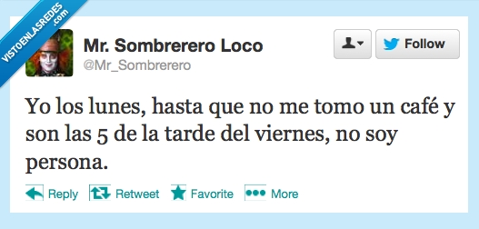 viernes,Lunes,tardo menos que los anuncios de antena3,persona,cafe