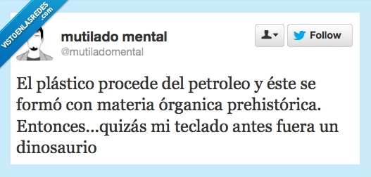 dinosaurio,plastico,petroleo,teclado,troglodita,ordenador,materia,organica