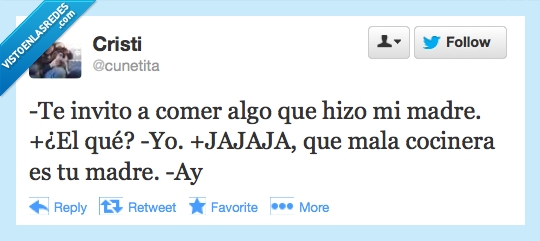 invito,comer,algo,madre,hizo,yo,ligar,mala,cocinera,fatal