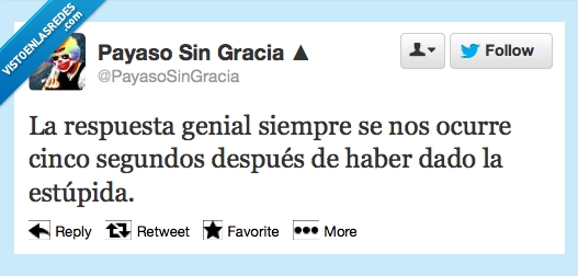 despues,segundos,respuesta,respuesta estupida.,genial,cinco,tarde