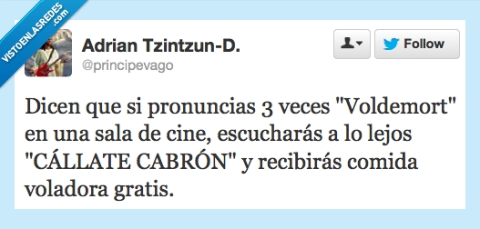 Voldemort,cine,pronunciar,cabron,comida,voladora,gratis