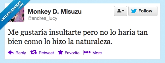 feo,bien,naturaleza,insulto,twitter