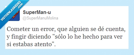 diciendo,fingir,cuenta,error,cometer,decir,ver,estabas,atento