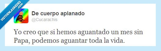vida,dimision,aguantar,sin,mes,papa