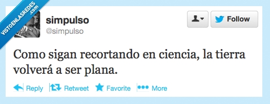 plana,tierra,recortes,ciencia