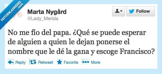 Papa,Francisco,Paco,fio,nombre,gana,quiera,escoger