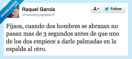 fijaos,hombre,saludar,palmadas,empiece,tres,segundos,uno,otro