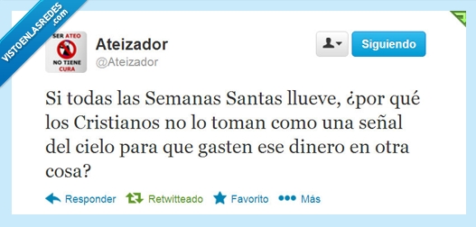 lluvia,Semana Santa,ateos,llover,dinero,gastar,otra,cosa