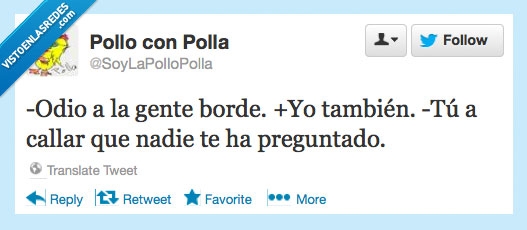 Odio,gente,borde,también,callar,nadie,preguntado