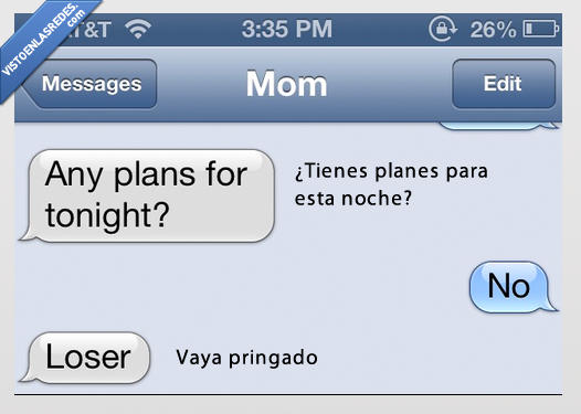 madre,plan,noche,hoy,salir,no,hijo,pringado,whatsapp,loser,pringao